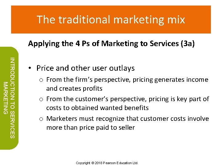 The traditional marketing mix Applying the 4 Ps of Marketing to Services (3 a)