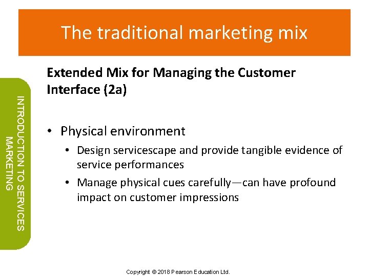 The traditional marketing mix INTRODUCTION TO SERVICES MARKETING Extended Mix for Managing the Customer