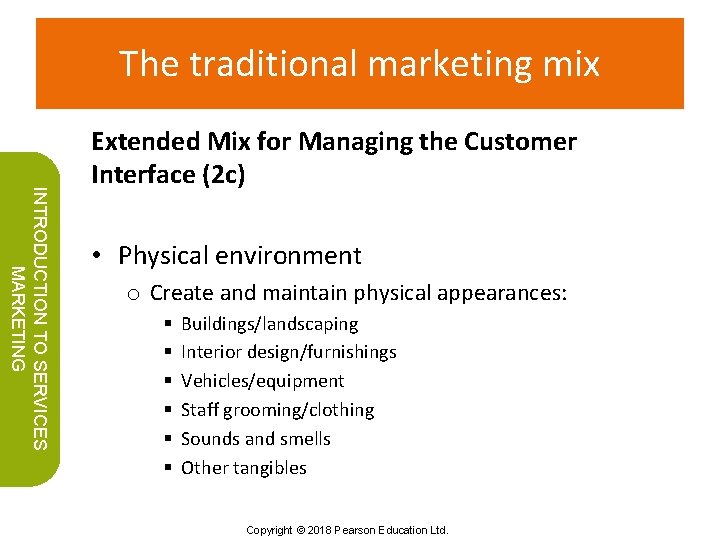 The traditional marketing mix INTRODUCTION TO SERVICES MARKETING Extended Mix for Managing the Customer