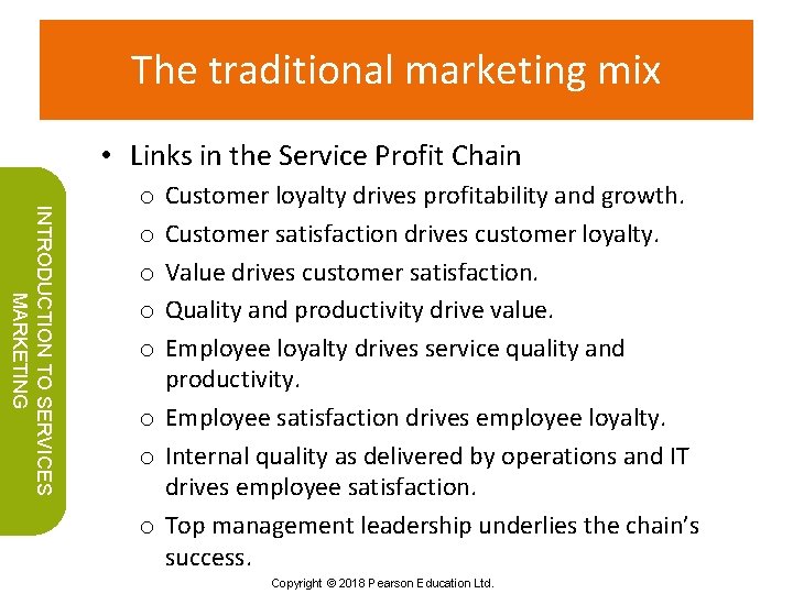 The traditional marketing mix • Links in the Service Profit Chain INTRODUCTION TO SERVICES
