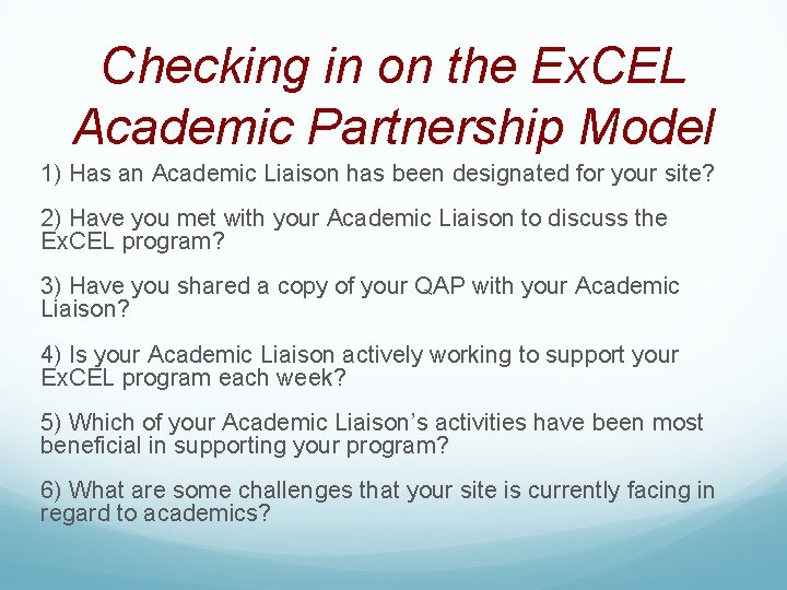 Checking in on the Ex. CEL Academic Partnership Model 1) Has an Academic Liaison