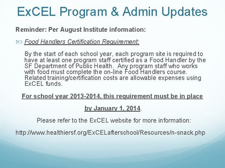 Ex. CEL Program & Admin Updates Reminder: Per August Institute information: Food Handlers Certification