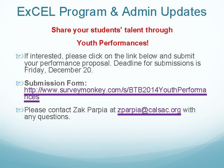 Ex. CEL Program & Admin Updates Share your students’ talent through Youth Performances! If