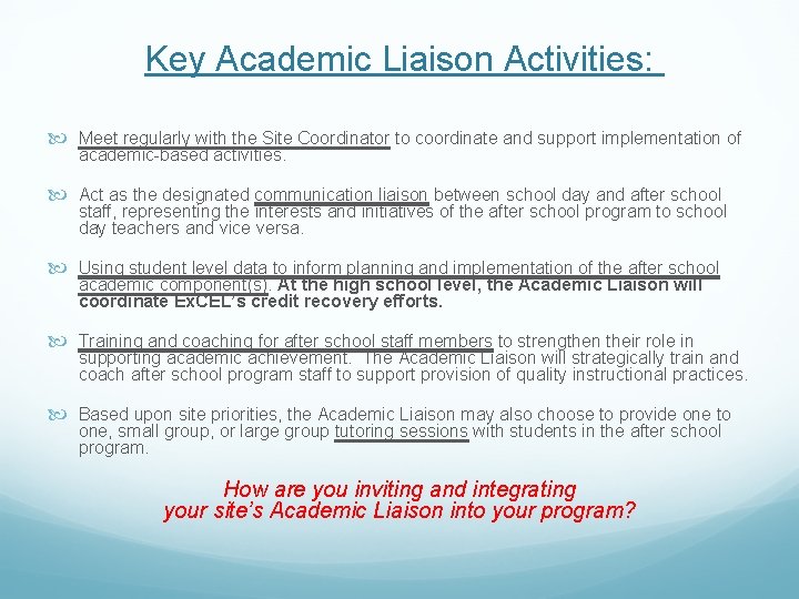 Key Academic Liaison Activities: Meet regularly with the Site Coordinator to coordinate and support