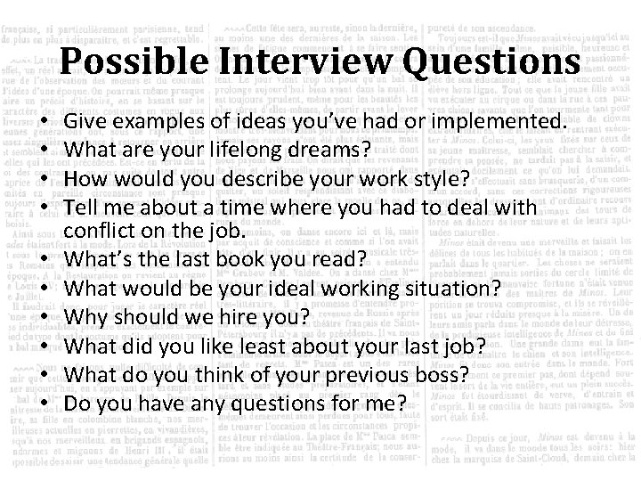 Possible Interview Questions • • • Give examples of ideas you’ve had or implemented.