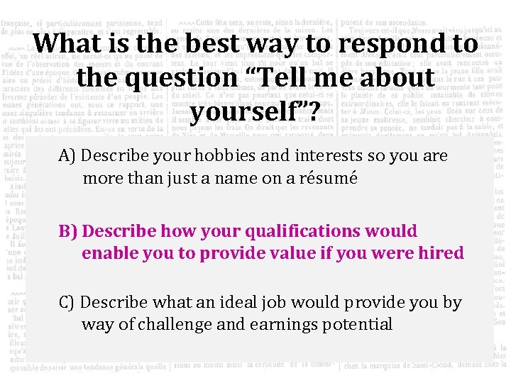 What is the best way to respond to the question “Tell me about yourself”?