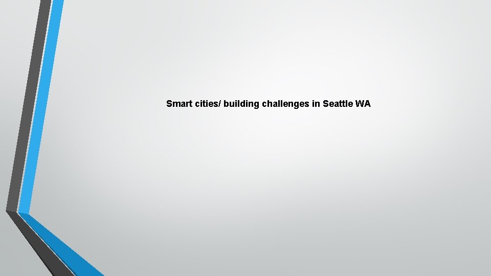 Smart cities/ building challenges in Seattle WA 