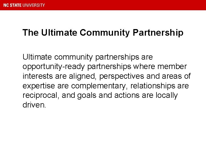The Ultimate Community Partnership Ultimate community partnerships are opportunity-ready partnerships where member interests are