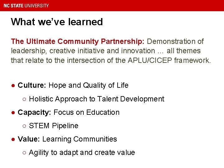 What we’ve learned The Ultimate Community Partnership: Demonstration of leadership, creative initiative and innovation