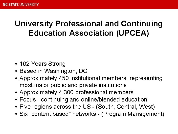 University Professional and Continuing Education Association (UPCEA) • 102 Years Strong • Based in