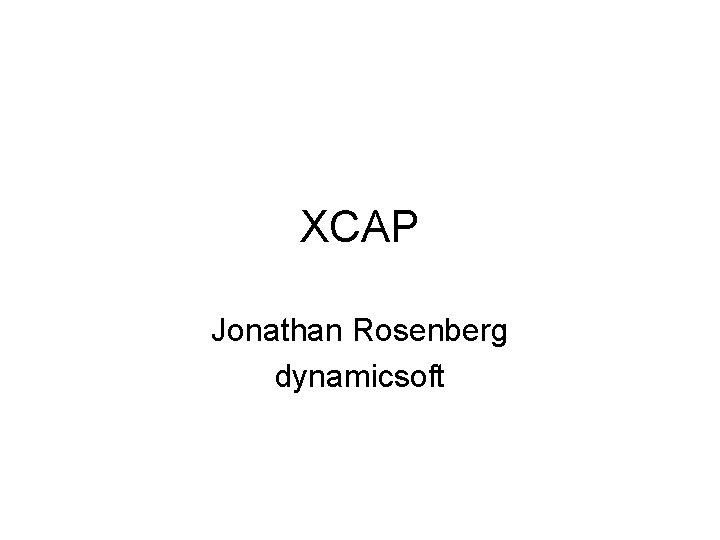 XCAP Jonathan Rosenberg dynamicsoft 