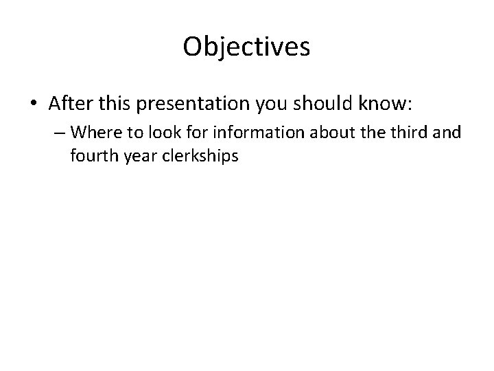 Objectives • After this presentation you should know: – Where to look for information