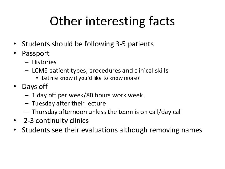 Other interesting facts • Students should be following 3 -5 patients • Passport –