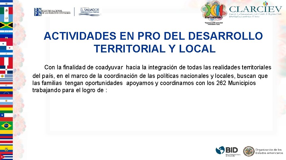 ACTIVIDADES EN PRO DEL DESARROLLO TERRITORIAL Y LOCAL Con la finalidad de coadyuvar hacia