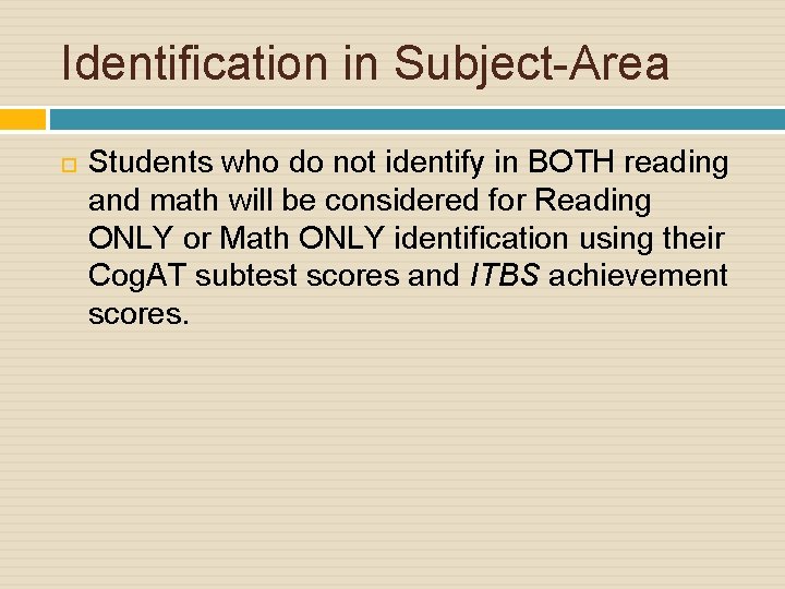 Identification in Subject-Area Students who do not identify in BOTH reading and math will