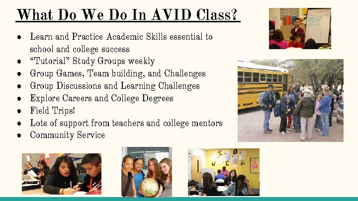 What Do We Do In AVID Class? ● Learn and Practice Academic Skills essential
