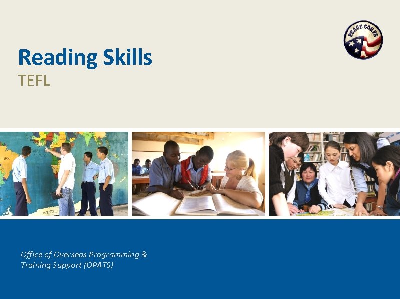 Reading Skills TEFL Office of Overseas Programming & Training Support (OPATS) 