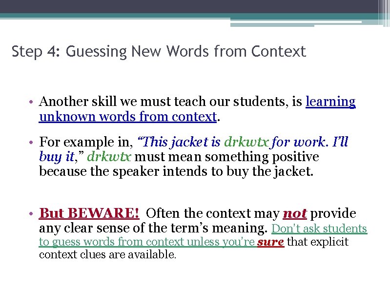 Step 4: Guessing New Words from Context • Another skill we must teach our
