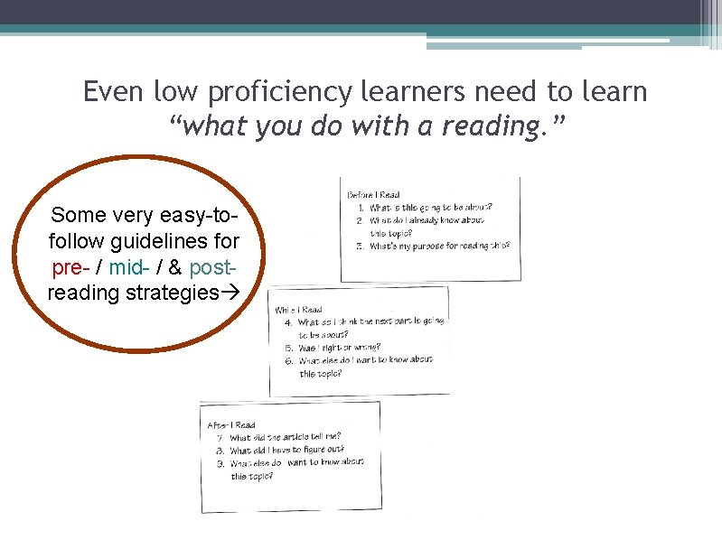 Even low proficiency learners need to learn “what you do with a reading. ”