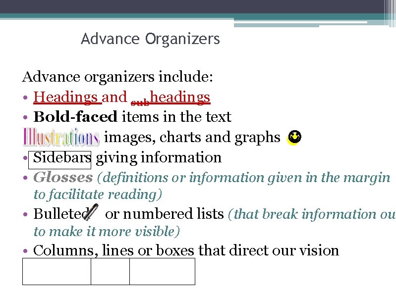 Advance Organizers Advance organizers include: • Headings and subheadings • Bold-faced items in the