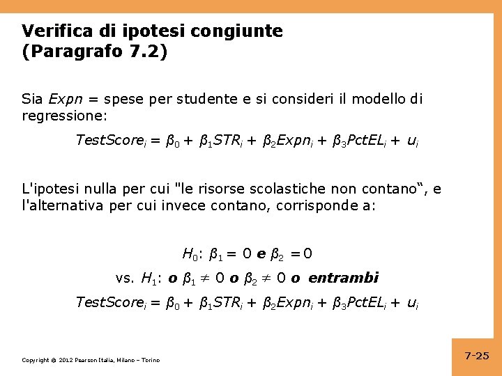 Verifica di ipotesi congiunte (Paragrafo 7. 2) Sia Expn = spese per studente e