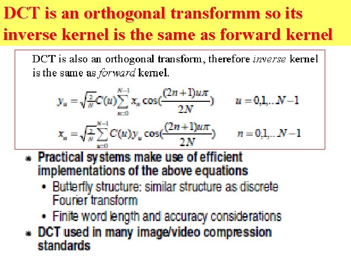 DCT is an orthogonal transformm so its inverse kernel is the same as forward