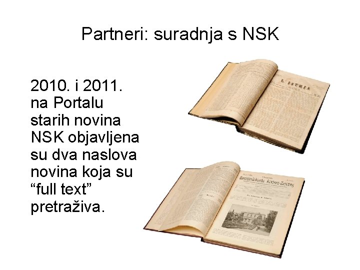 Partneri: suradnja s NSK 2010. i 2011. na Portalu starih novina NSK objavljena su