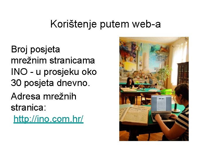 Korištenje putem web-a Broj posjeta mrežnim stranicama INO - u prosjeku oko 30 posjeta