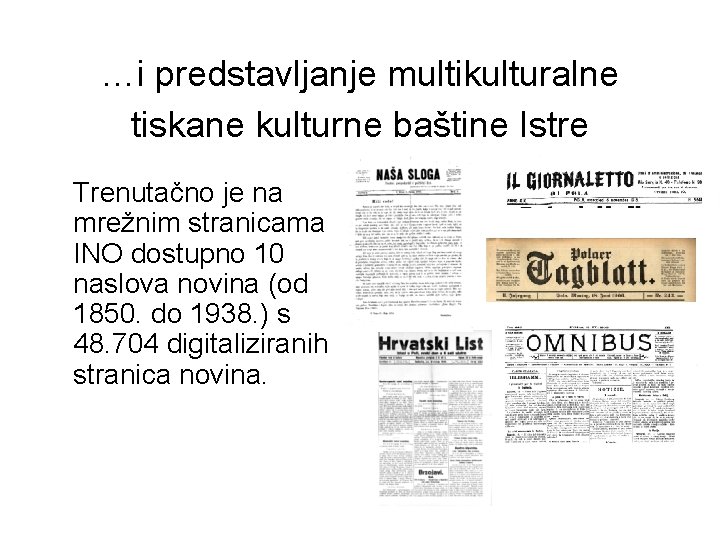 …i predstavljanje multikulturalne tiskane kulturne baštine Istre Trenutačno je na mrežnim stranicama INO dostupno