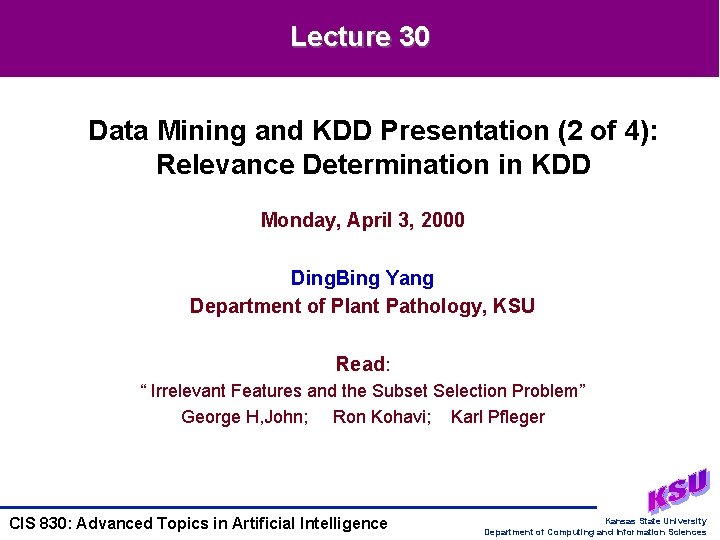 Lecture 30 Data Mining and KDD Presentation (2 of 4): Relevance Determination in KDD