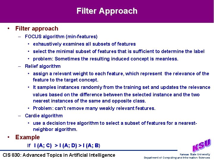 Filter Approach • Filter approach – FOCUS algorithm (min-features) • exhaustively examines all subsets