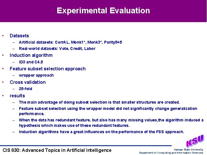 Experimental Evaluation • Datasets – Artificial datasets: Corr. AL, Monk 1*, Monk 3*, Parity