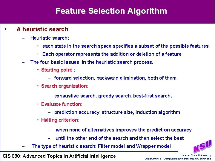 Feature Selection Algorithm • A heuristic search – Heuristic search: • each state in