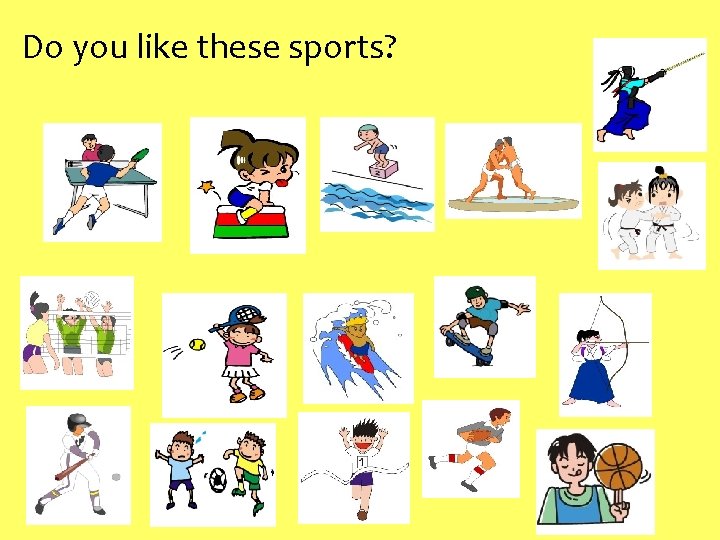 Do you like these sports? 