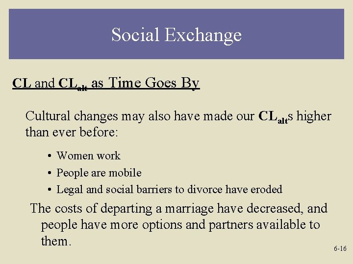 Social Exchange CL and CLalt as Time Goes By Cultural changes may also have