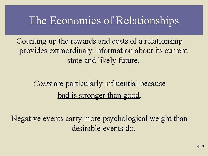 The Economies of Relationships Counting up the rewards and costs of a relationship provides