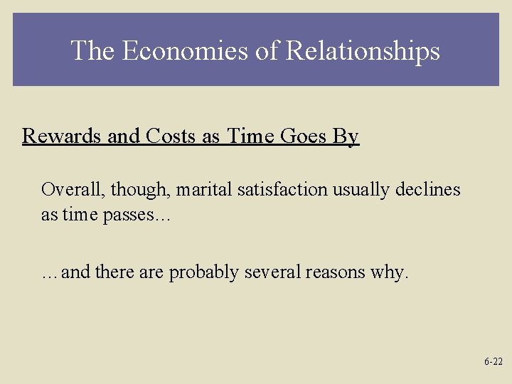 The Economies of Relationships Rewards and Costs as Time Goes By Overall, though, marital