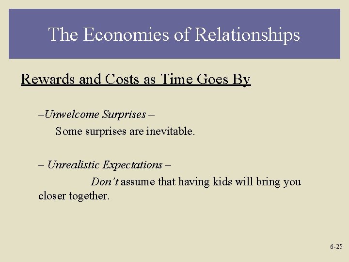 The Economies of Relationships Rewards and Costs as Time Goes By –Unwelcome Surprises –