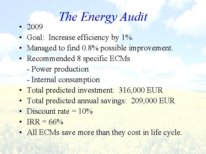  • • • The Energy Audit 2009 Goal: Increase efficiency by 1%. Managed