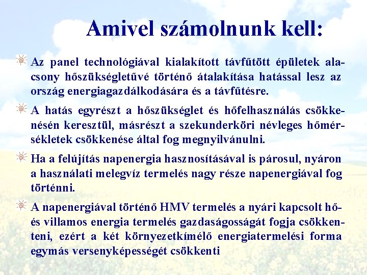 Amivel számolnunk kell: Az panel technológiával kialakított távfűtött épületek alacsony hőszükségletűvé történő átalakítása hatással