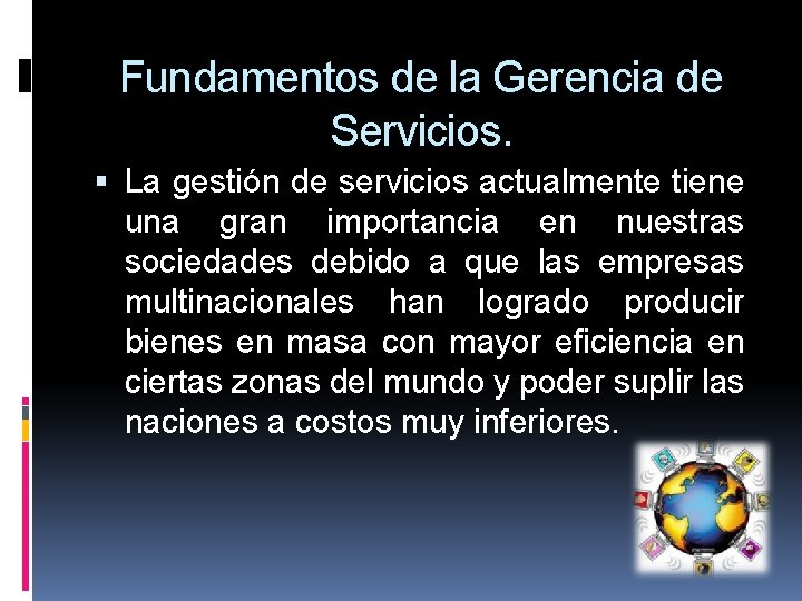 Fundamentos de la Gerencia de Servicios. La gestión de servicios actualmente tiene una gran