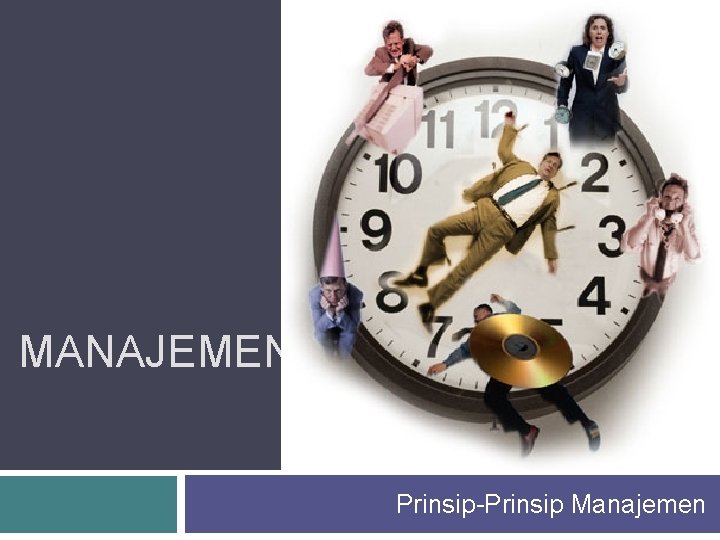 MANAJEMEN Prinsip-Prinsip Manajemen 