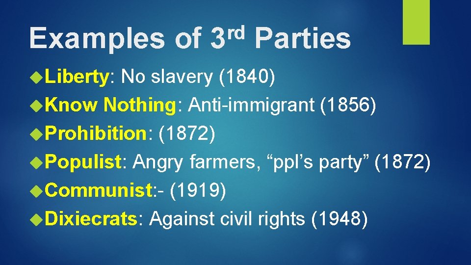 Examples of Liberty: rd 3 Parties No slavery (1840) Know Nothing: Anti-immigrant (1856) Prohibition: