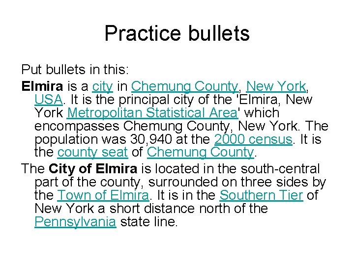 Practice bullets Put bullets in this: Elmira is a city in Chemung County, New Practice bullets Put bullets in this: Elmira is a city in Chemung County, New