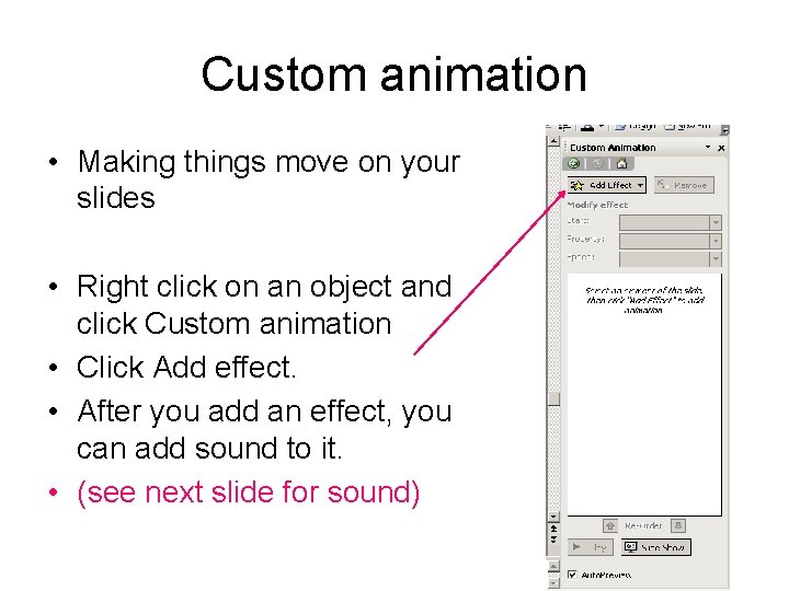 Custom animation • Making things move on your slides • Right click on an Custom animation • Making things move on your slides • Right click on an