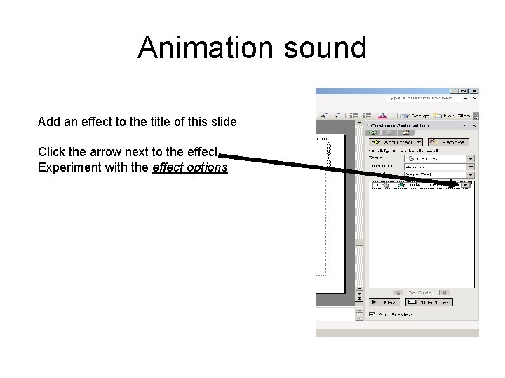 Animation sound Add an effect to the title of this slide Click the arrow Animation sound Add an effect to the title of this slide Click the arrow