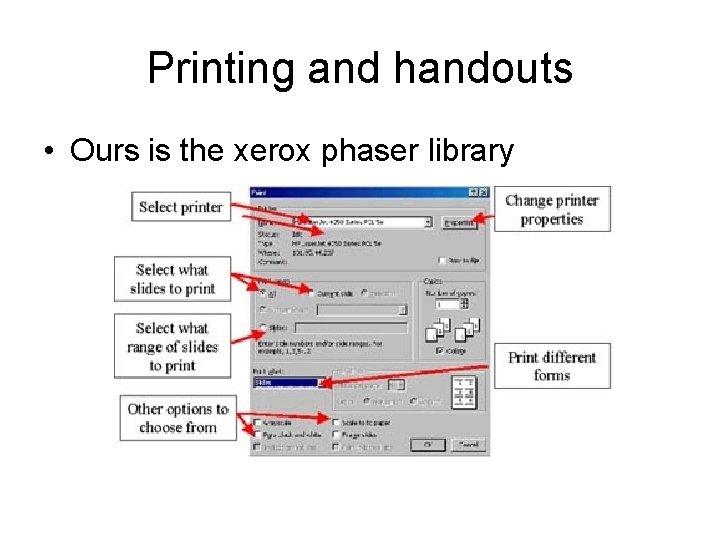 Printing and handouts • Ours is the xerox phaser library Printing and handouts • Ours is the xerox phaser library