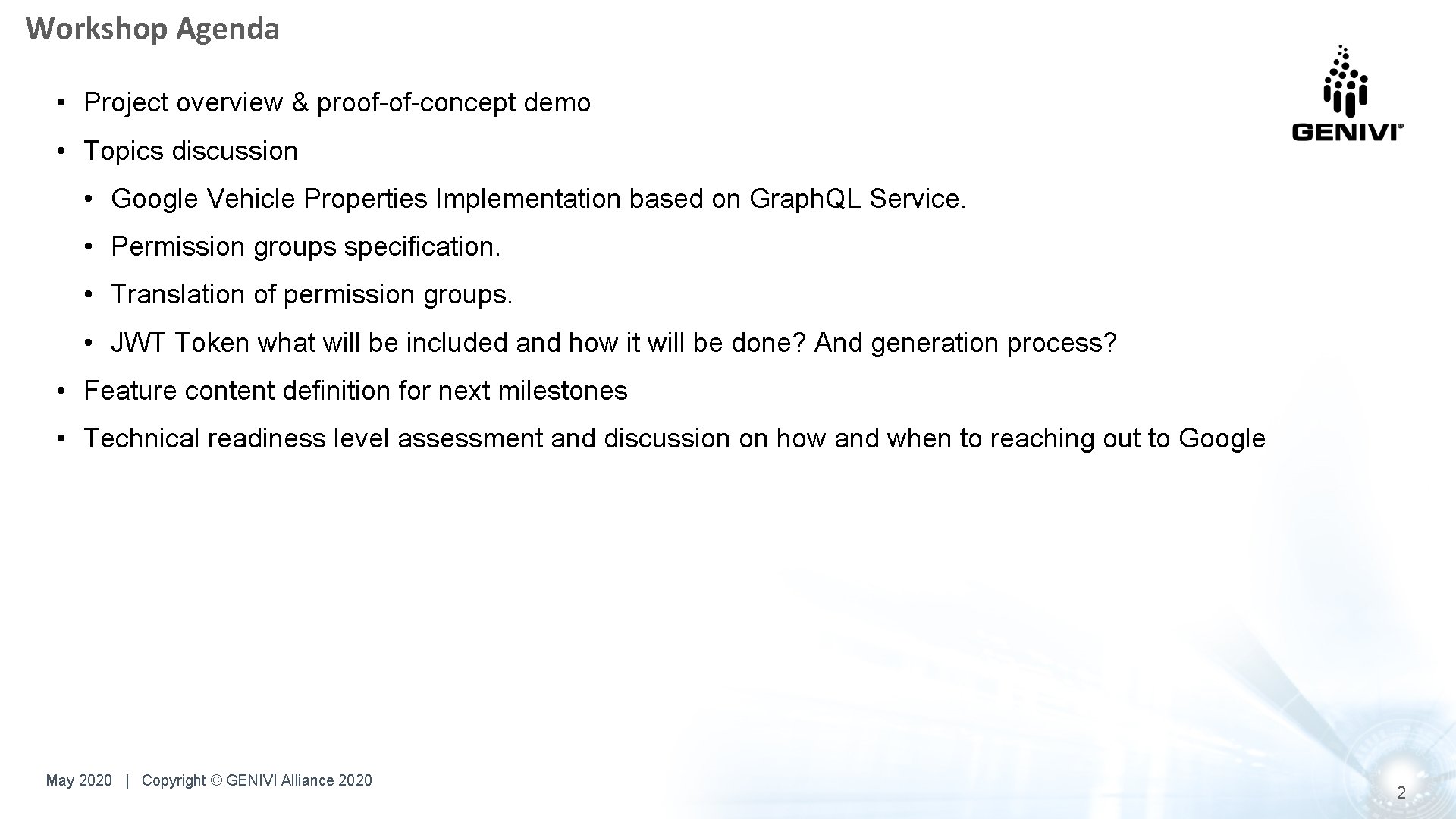Workshop Agenda • Project overview & proof-of-concept demo • Topics discussion • Google Vehicle Workshop Agenda • Project overview & proof-of-concept demo • Topics discussion • Google Vehicle