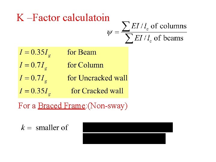 K –Factor calculatoin For a Braced Frame: (Non-sway) 
