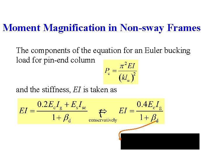 Moment Magnification in Non-sway Frames The components of the equation for an Euler bucking